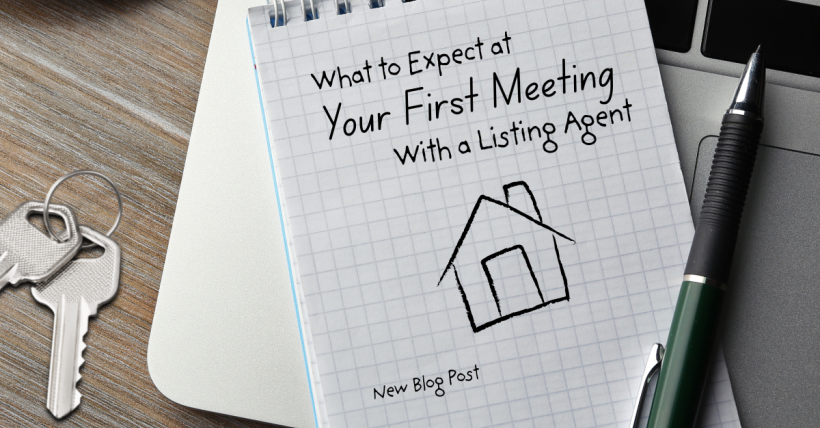What to Expect at Your First Meeting With a Listing Agent